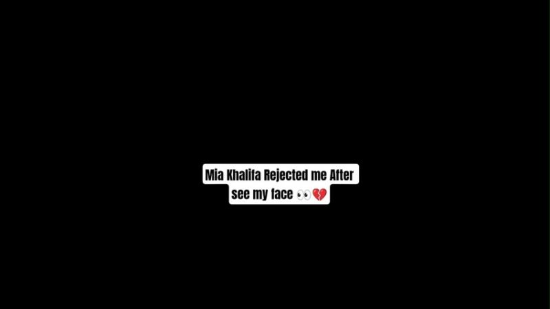 Why Mia Khalifa Rejected Me Funny Memes