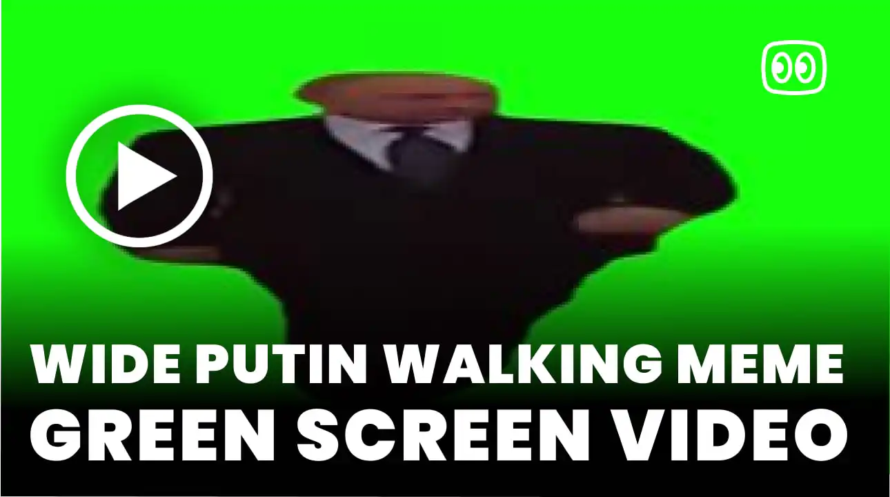 Wide Putin Walking Meme Green Screen